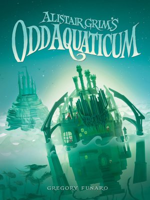 cover image of Alistair Grim's Odd Aquaticum